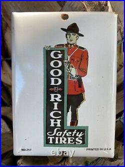 Vintage Goodrich Tires Porcelain Sign Oil Lube Gas Station Canadian Mountie Man